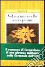 Volava un uccello senza piume libro