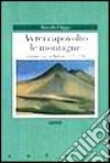 Avrei capovolto le montagne. Giorgina Levi in Bolivia (1939-1946) libro