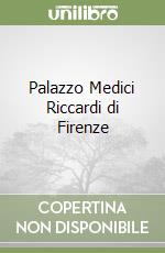 Palazzo Medici Riccardi di Firenze libro