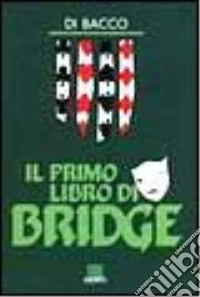 Il primo libro di bridge libro