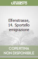 Elfenstrasse, 14. Sportello emigrazione libro