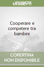 Cooperare e competere tra bambini libro