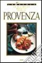 Le più belle ricette dalla Provenza libro