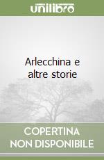 Arlecchina e altre storie