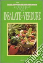 Le più belle ricette di insalate e verdure libro