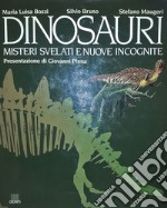 Dinosauri. Misteri svelati e nuove incognite