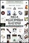 Dalla Belle époque allo stile aerodinamico libro