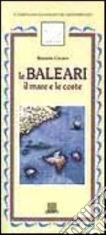 Le baleari. Il mare e le coste