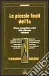 Dogana, Fernando. - Le Piccole Fonti Dell'Io libro