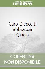 Caro Diego, ti abbraccia Quiela libro