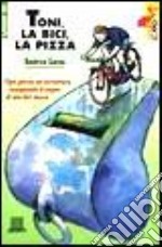 Toni, la bici, la pizza libro