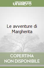 Le avventure di Margherita libro