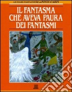 Il fantasma che aveva paura dei fantasmi libro