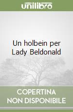 Un holbein per Lady Beldonald libro