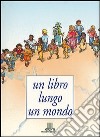 Un libro lungo un mondo libro