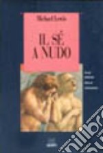 Il sé a nudo. Alle origini della vergogna libro