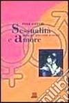 Sessualità e amore. Guida all'educazione sessuale libro