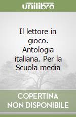 Il lettore in gioco. Antologia italiana. Per la Scuola media (3) libro