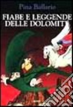 Fiabe e leggende delle Dolomiti libro