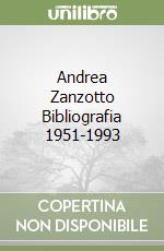 Andrea Zanzotto Bibliografia 1951-1993 libro