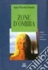 Zone d'ombra. Storie di normale psicopatologia libro