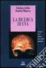 La ricerca di Eva. Viaggio alle origini dell'uomo moderno libro