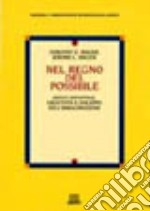 Nel regno del possibile. Gioco infantile, creatività e sviluppo dell'immaginazione libro