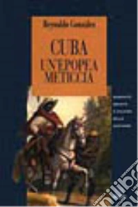 Cuba. Un'epopea meticcia libro