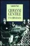 Giovanni Gentile. Una biografia libro