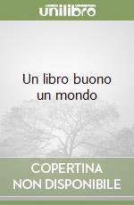 Un libro buono un mondo libro