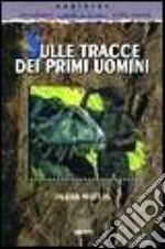 Sulle tracce dei primi uomini libro