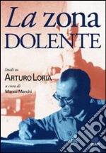 La zona dolente. Studi su Arturo Loria libro