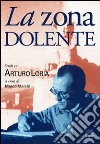 La zona dolente. Studi su Arturo Loria libro