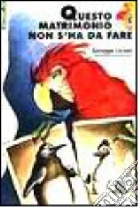 Questo matrimonio non s'ha da fare libro