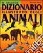 Il grande dizionario illustrato degli animali