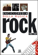 Enciclopedia della musica rock. Vol. 1: 1954-1969 libro