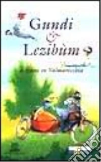 Gundi e Lezibùm a spasso in Valmarecchia libro