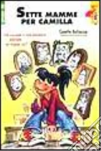 Sette mamme per Camilla libro
