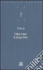 Le ultime lettere di Jacopo Ortis libro