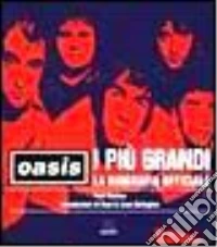 Oasis. I più grandi libro