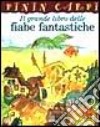 Il grande libro delle fiabe fantastiche libro