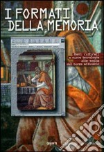 I formati della memoria. Beni culturali e nuove tecnologie alle soglie del terzo millennio libro