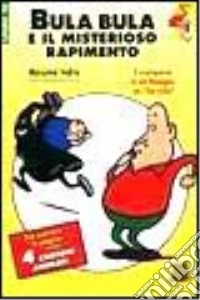 Bula Bula e il misterioso rapimento libro