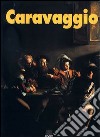 Caravaggio. Ediz. illustrata libro