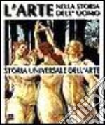 L'arte nella storia dell'uomo. Storia universale dell'arte libro