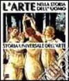 L'arte nella storia dell'uomo. Storia universale dell'arte libro