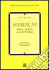 Handicap. Passi verso l'autonomia. Presupposti teorici e tecniche d'intervento libro