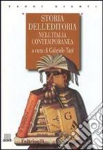 Storia dell'editoria nell'Italia contemporanea libro