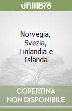 Norvegia, Svezia, Finlandia e Islanda libro