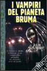 I vampiri del pianeta Bruma libro